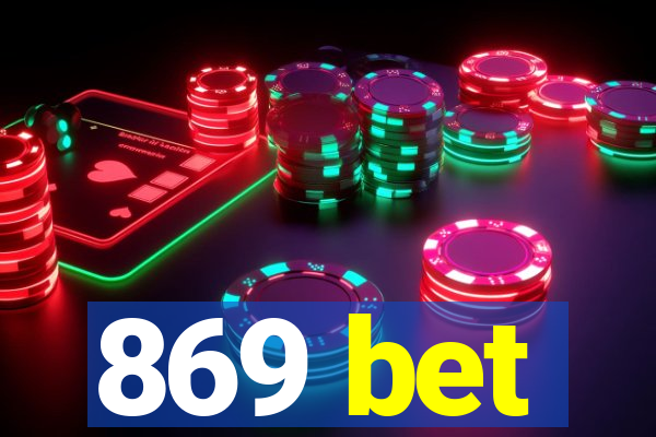 869 bet