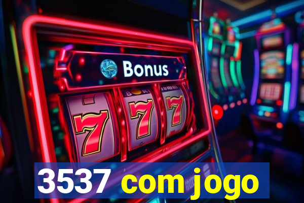 3537 com jogo