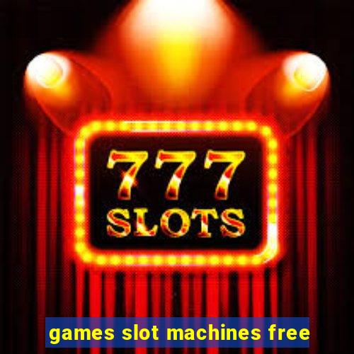 games slot machines free