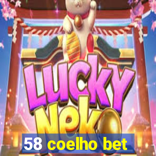 58 coelho bet