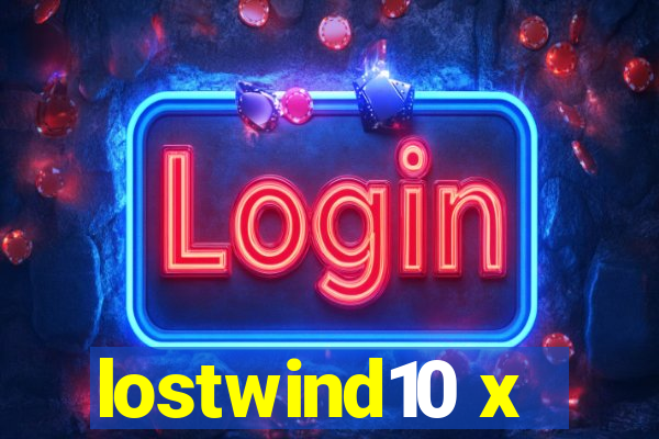 lostwind10 x