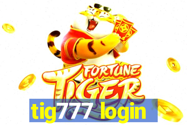 tig777 login