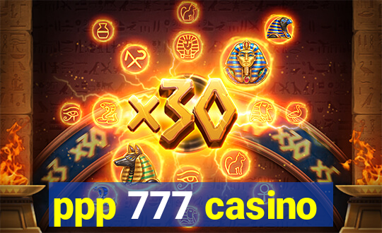 ppp 777 casino