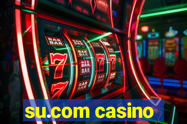 su.com casino