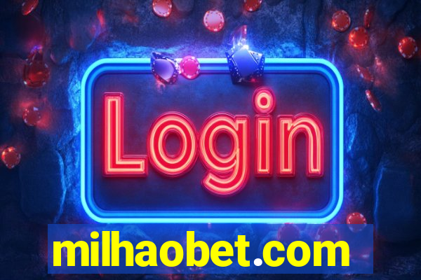 milhaobet.com