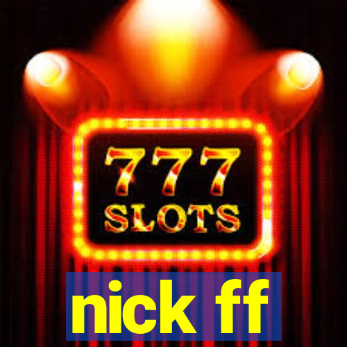 nick ff