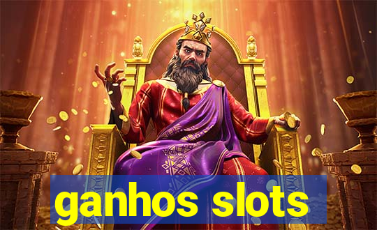 ganhos slots