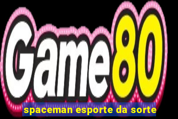 spaceman esporte da sorte