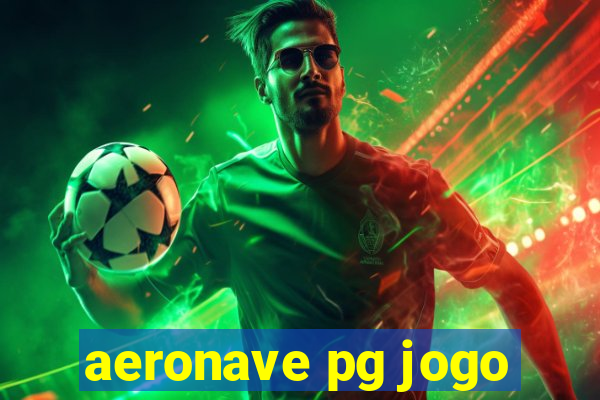 aeronave pg jogo