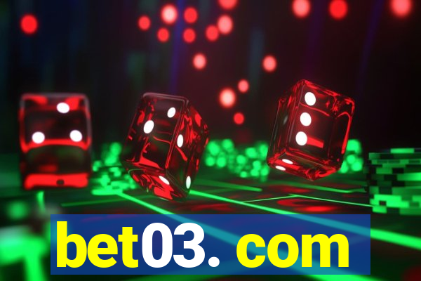 bet03. com