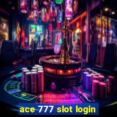 ace 777 slot login