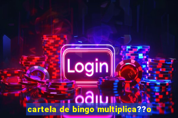 cartela de bingo multiplica??o