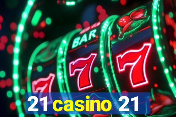 21 casino 21