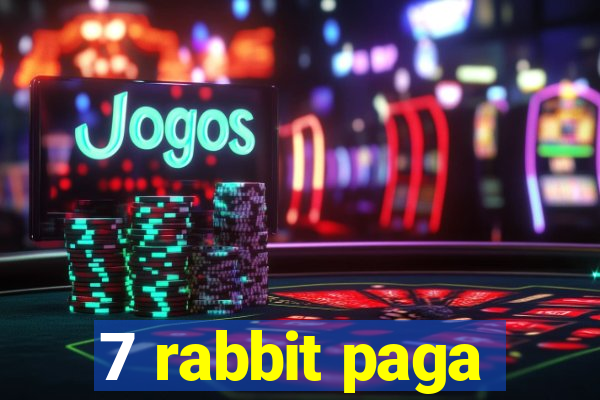 7 rabbit paga