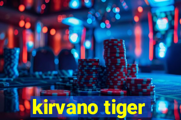 kirvano tiger