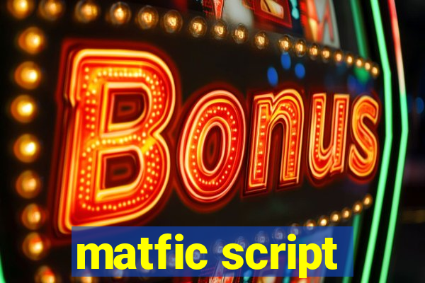 matfic script