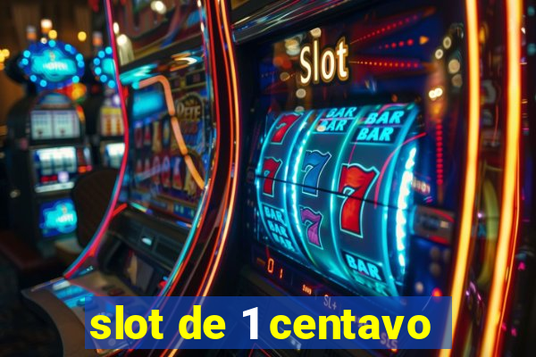 slot de 1 centavo