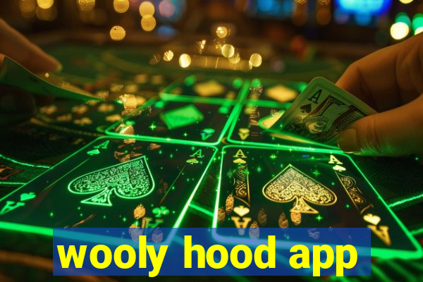 wooly hood app