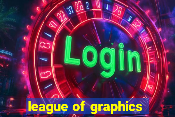 league of graphics