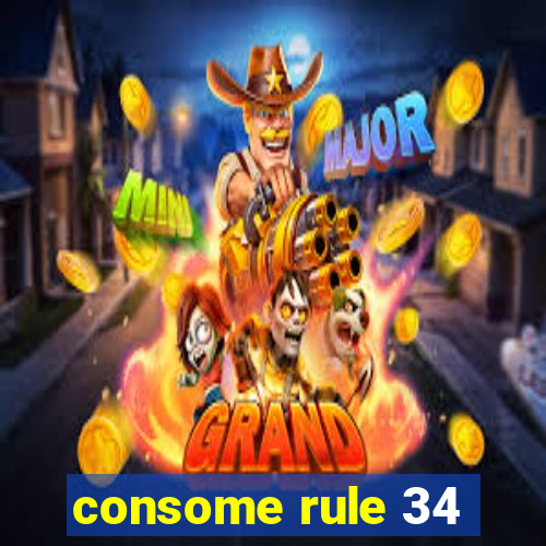 consome rule 34