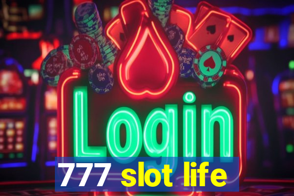 777 slot life