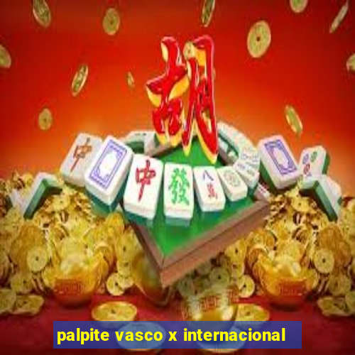 palpite vasco x internacional