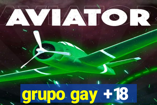 grupo gay +18