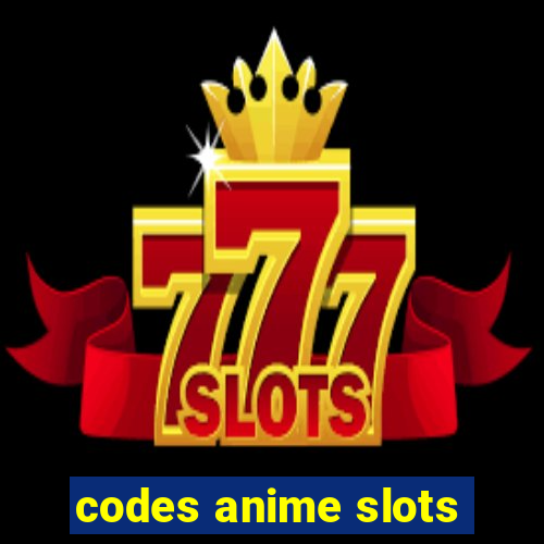 codes anime slots