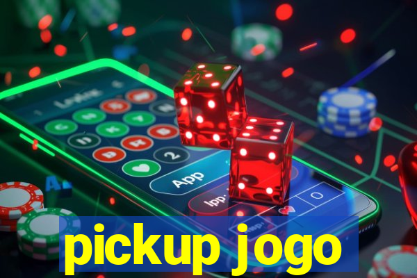 pickup jogo