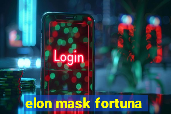 elon mask fortuna