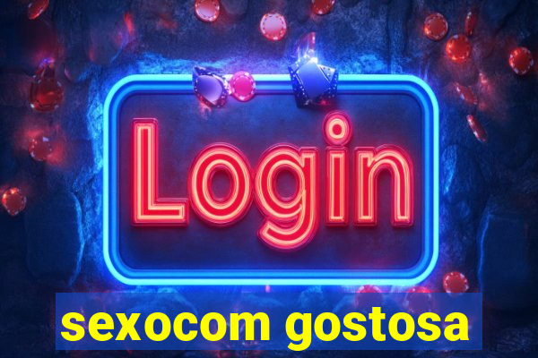 sexocom gostosa