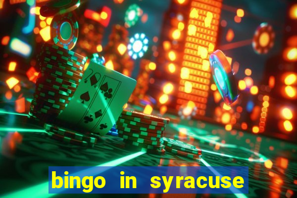 bingo in syracuse ny today