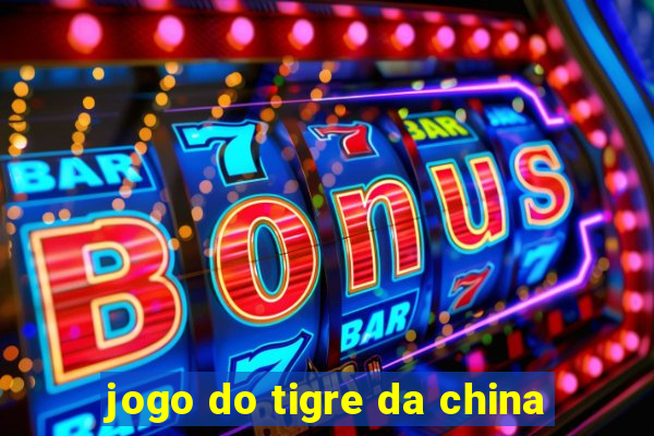 jogo do tigre da china