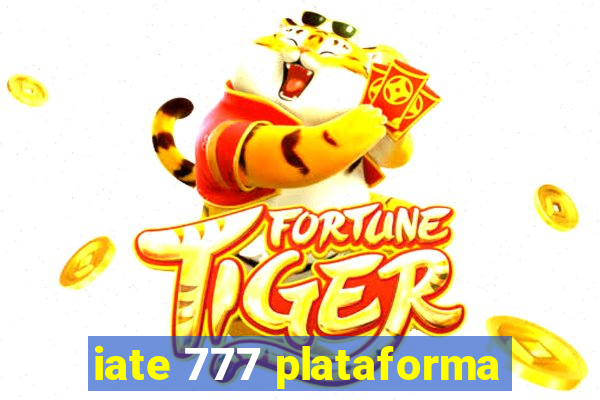 iate 777 plataforma