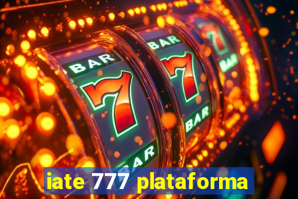 iate 777 plataforma