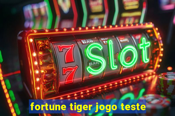 fortune tiger jogo teste