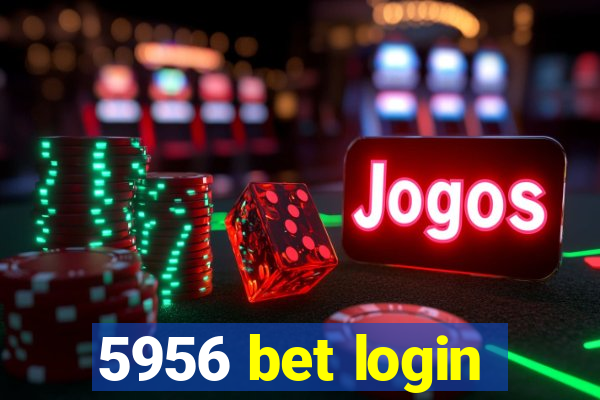 5956 bet login