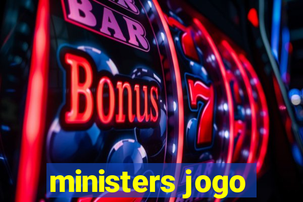 ministers jogo