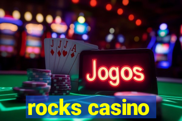 rocks casino