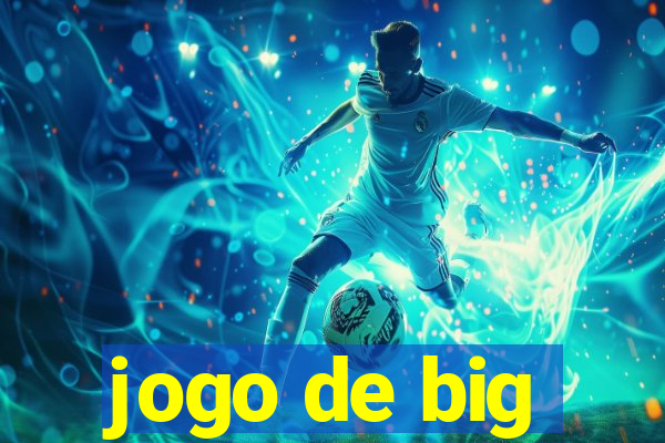 jogo de big