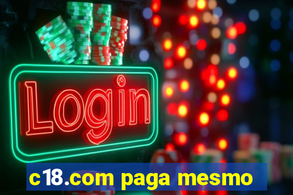 c18.com paga mesmo