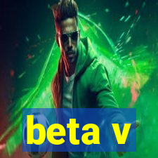 beta v