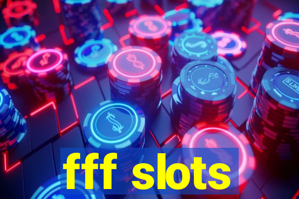 fff slots