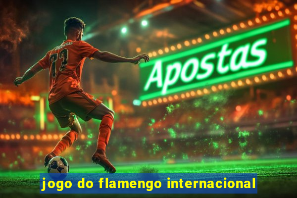 jogo do flamengo internacional