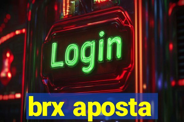 brx aposta