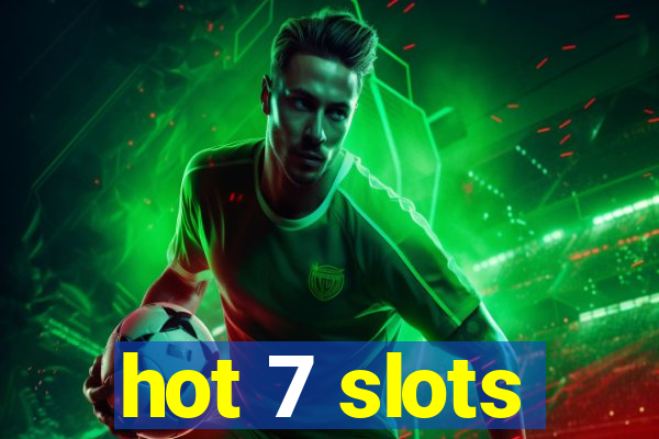 hot 7 slots