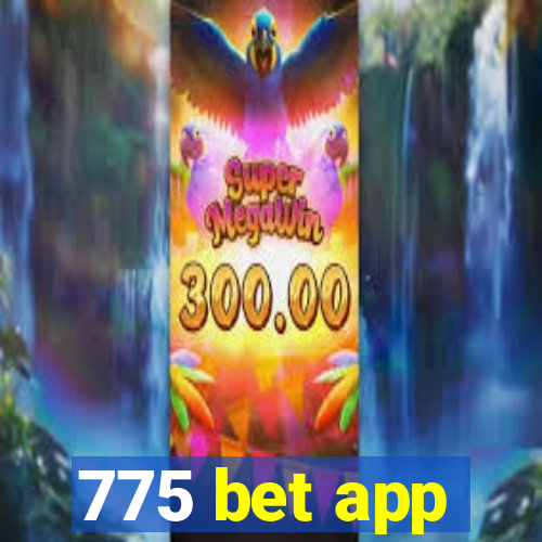 775 bet app