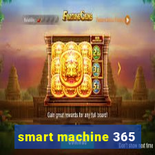 smart machine 365