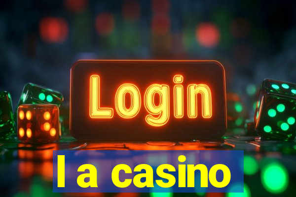 l a casino