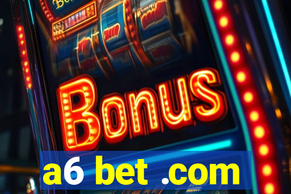 a6 bet .com